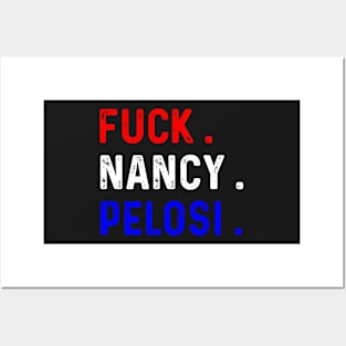 Funny Fuck Nancy Pelosi Patriotic Anti Democrat Posters and Art